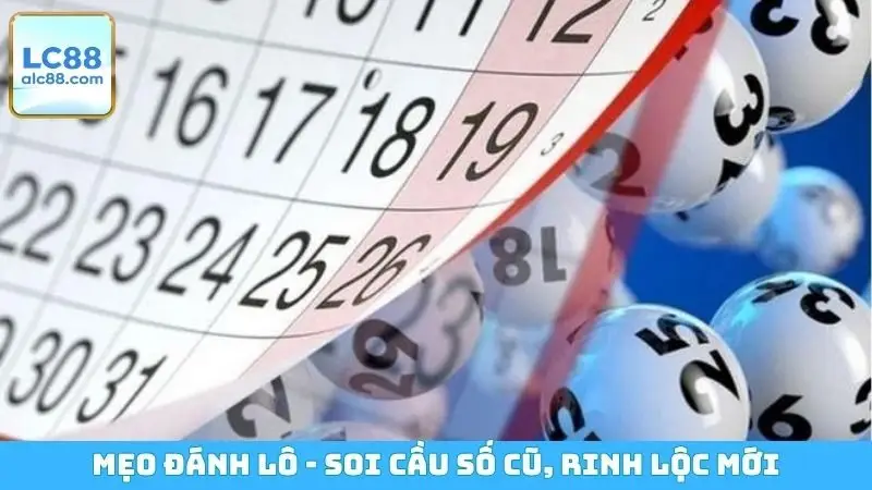 Mẹo đánh lô - Soi cầu số cũ, rinh lộc mới